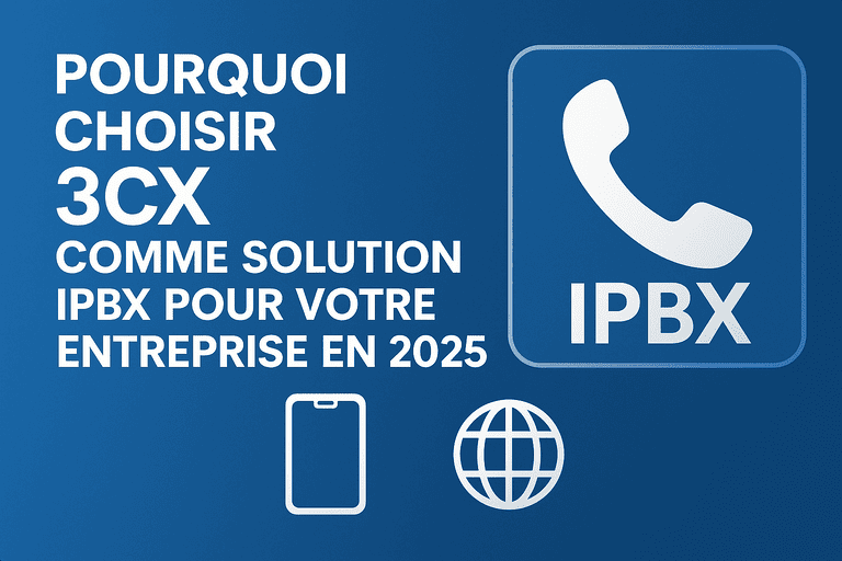Téléphonie IP d'entreprise : Pourquoi opter pour 3CX en 2025